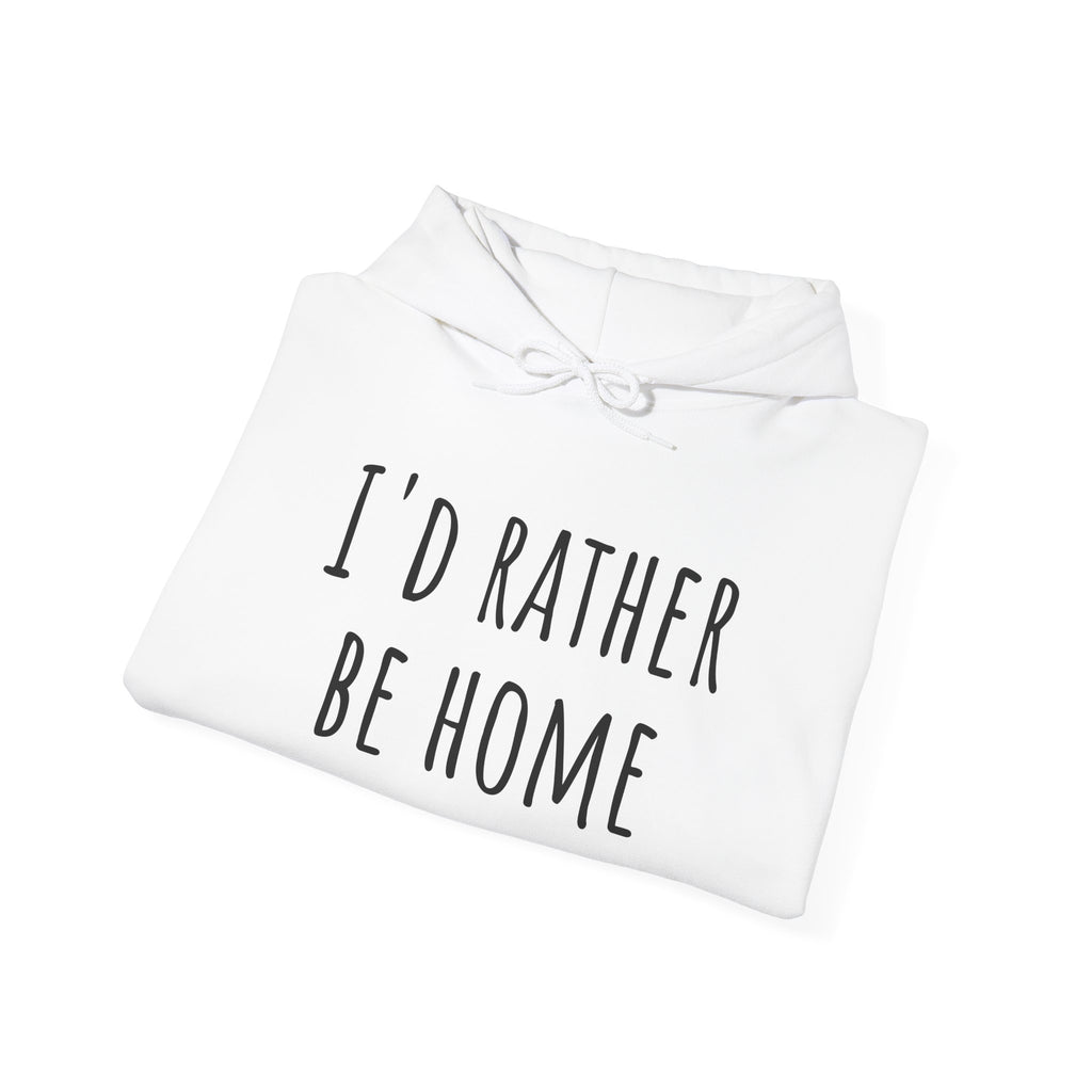 I'd Rather Be Home Comfort Hoodie
