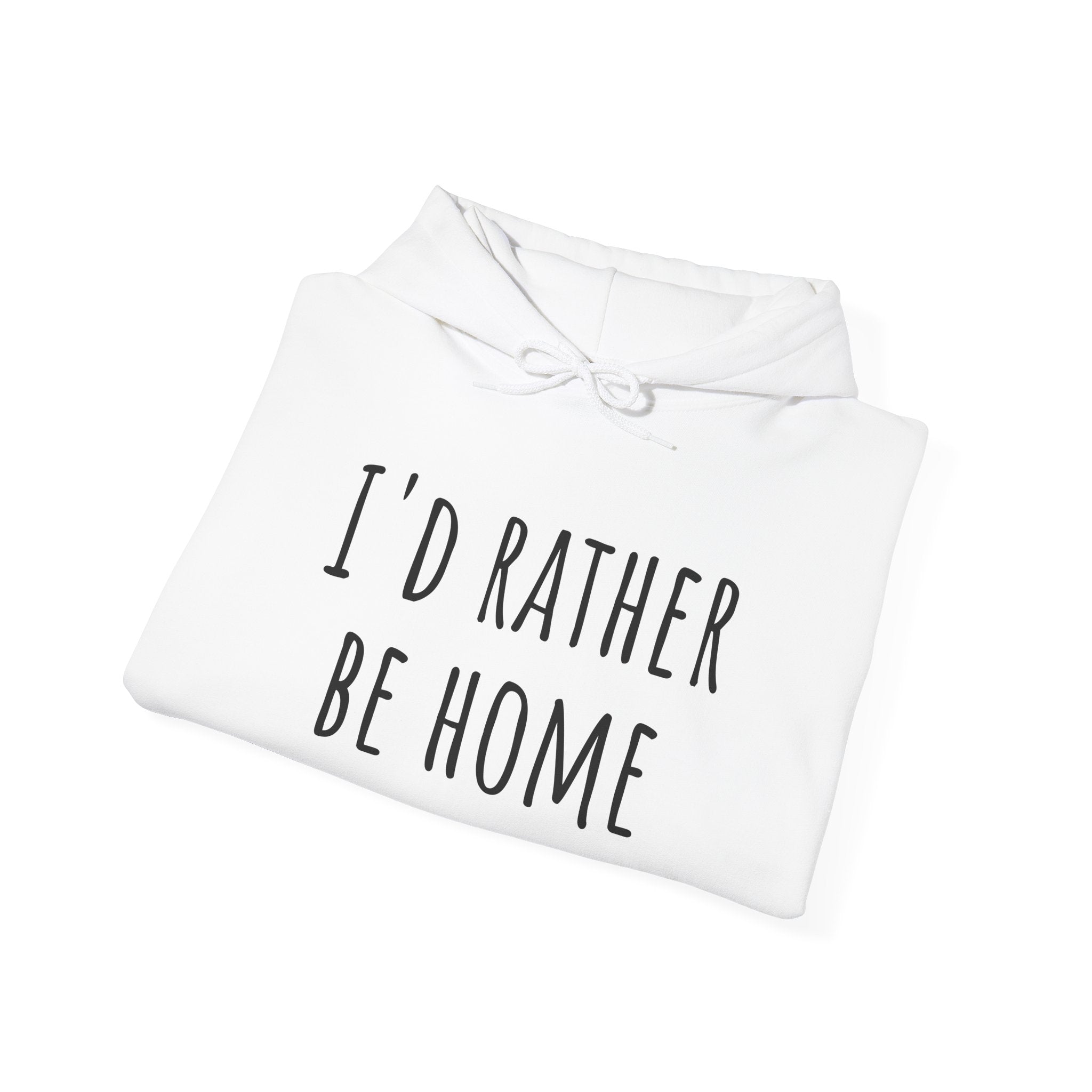 I'd Rather Be Home Comfort Hoodie