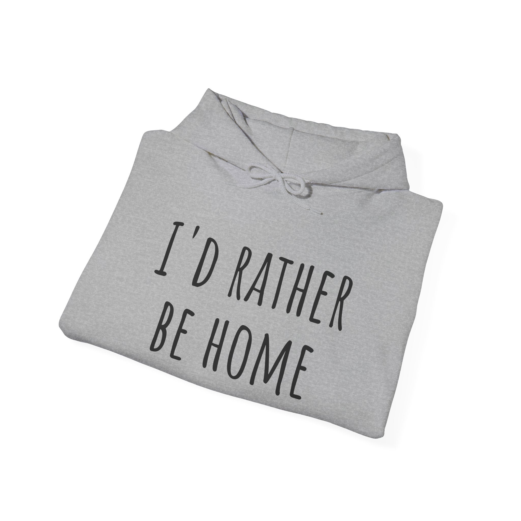 I'd Rather Be Home Comfort Hoodie