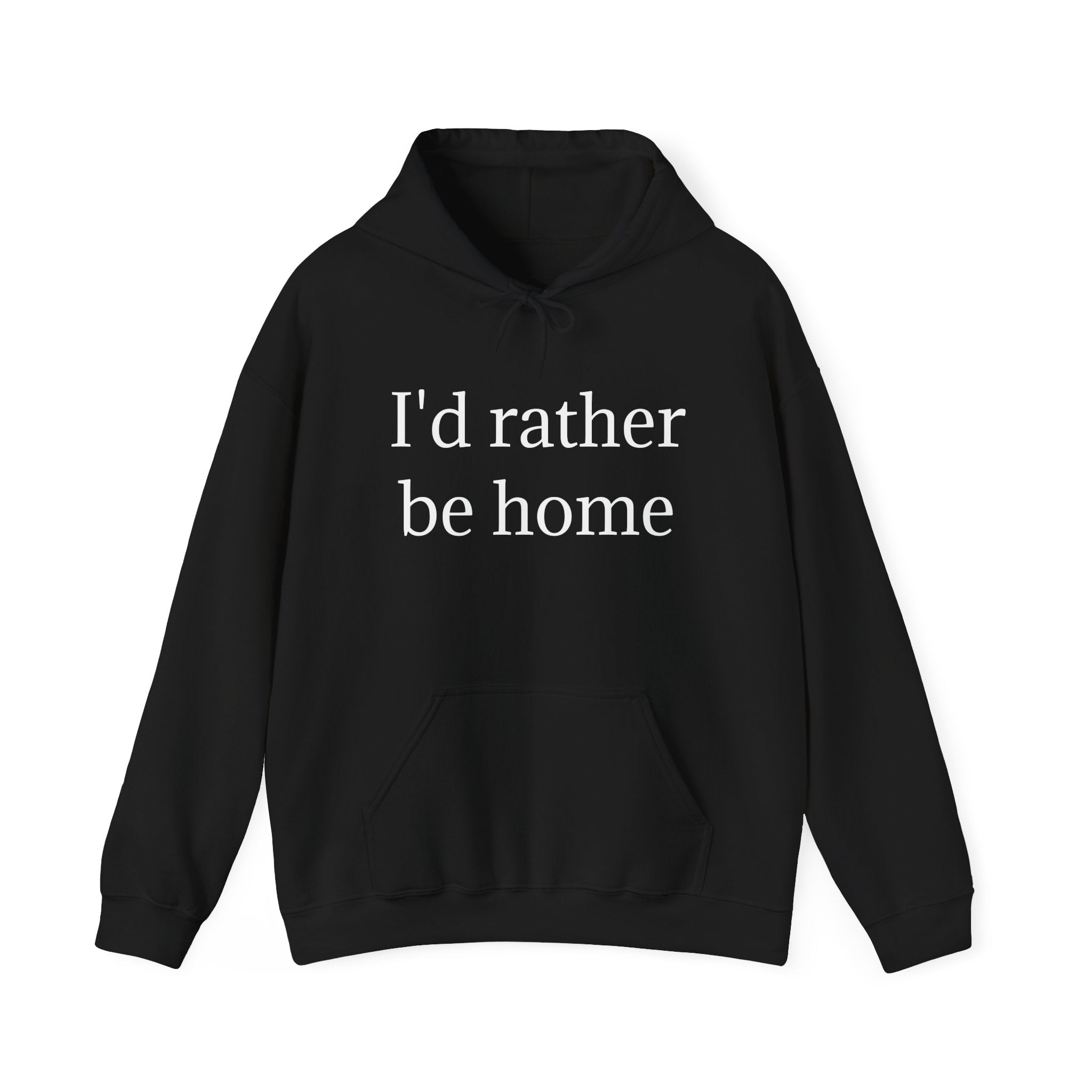 I'd Rather Be Home Comfort Hoodie