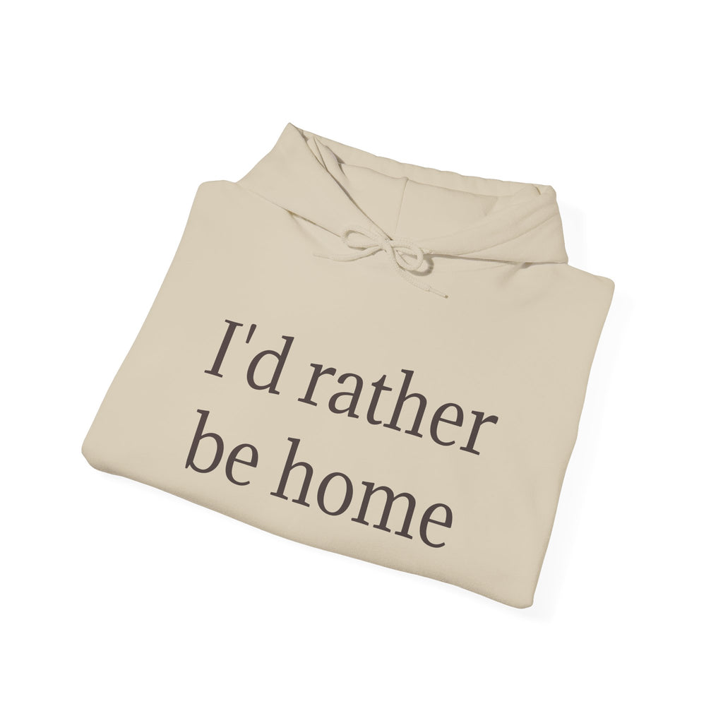 I'd Rather Be Home Comfort Hoodie